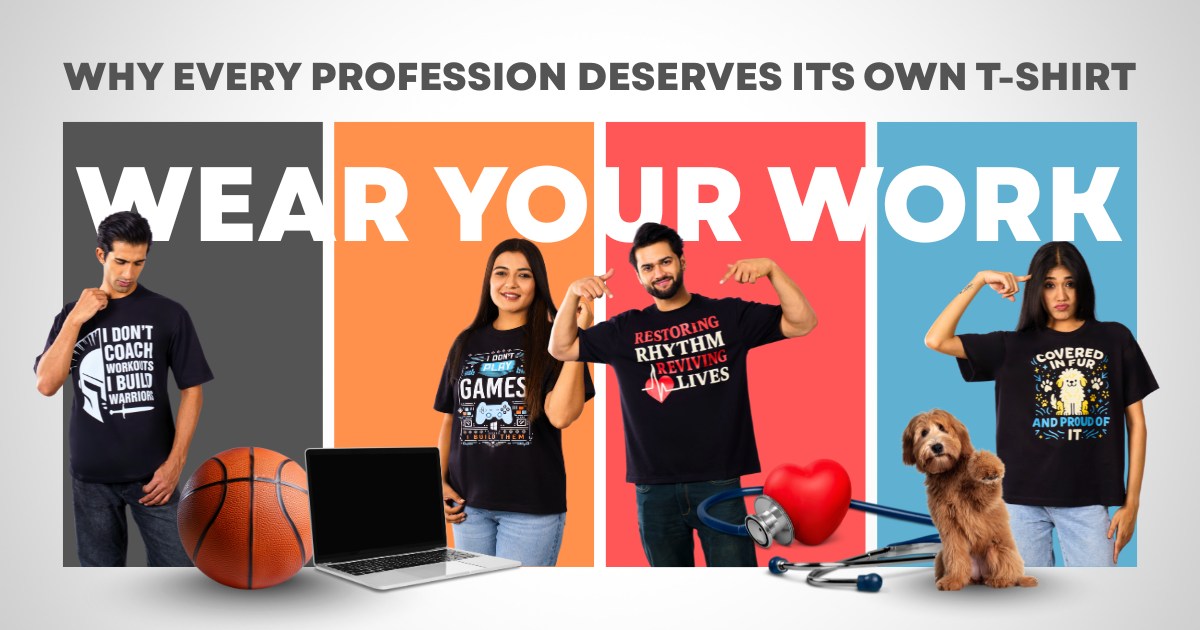 Why Every Profession Deserves Its Own T-Shirt