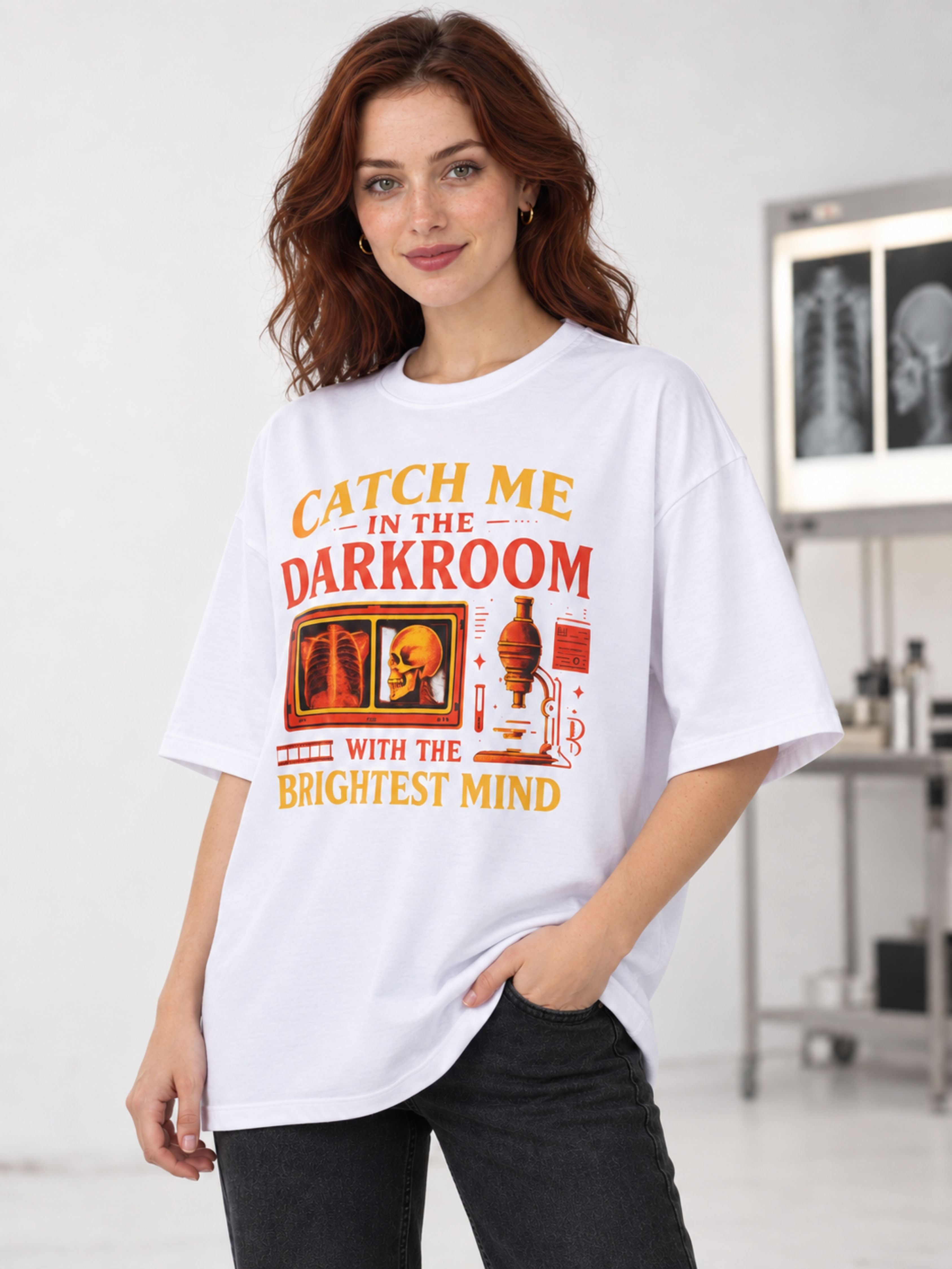 Radiologist | Catch Me In The Darkroom With The Brightest Minds | Oversized T-shirt For Women
