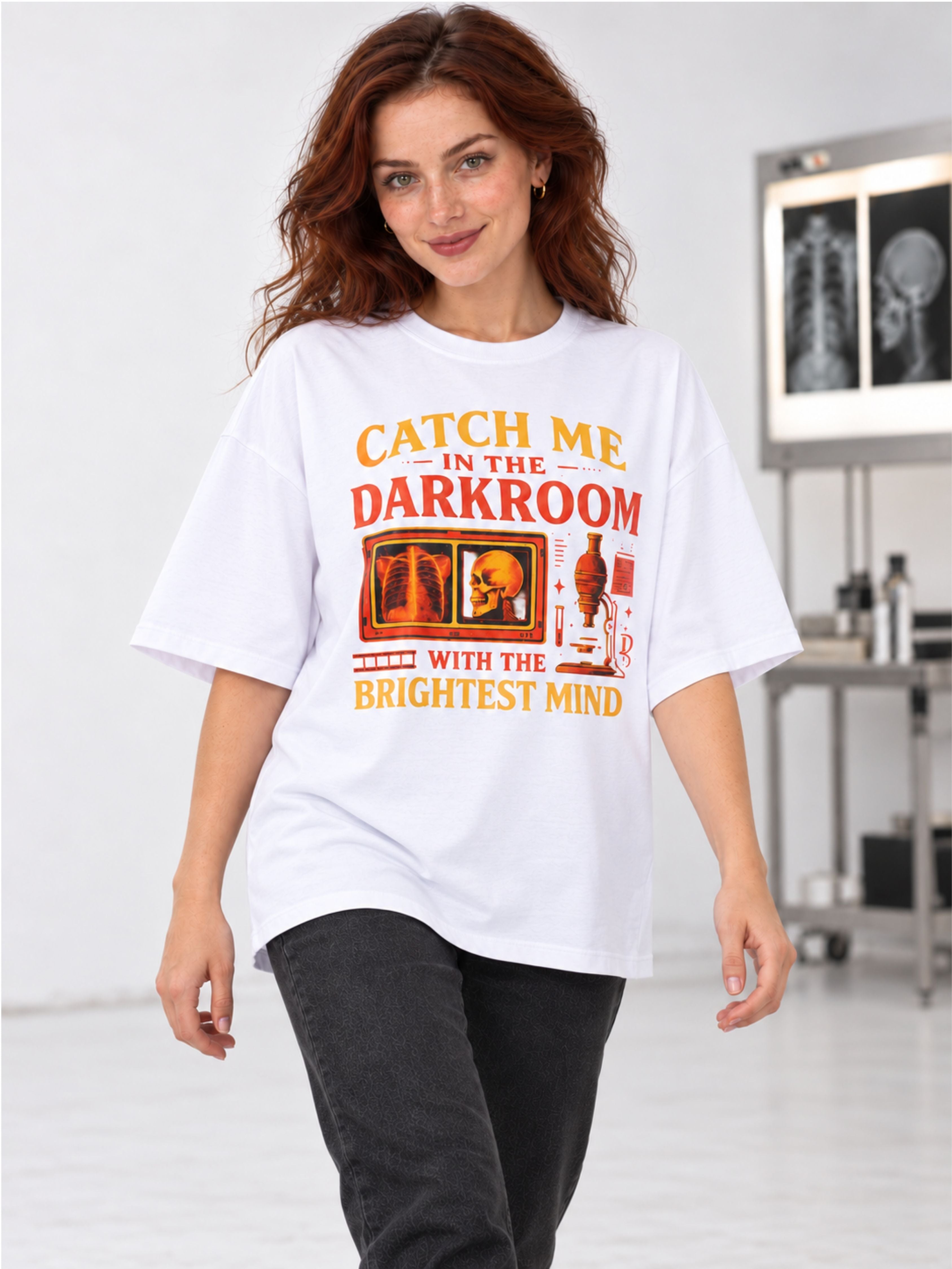 Radiologist | Catch Me In The Darkroom With The Brightest Minds | Oversized T-shirt For Women