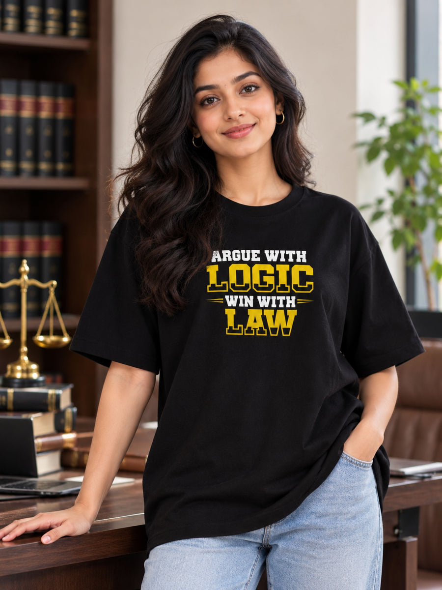 Lawyer | Argue With Logic. Win With Law | Oversized Quirky T-Shirt For Women