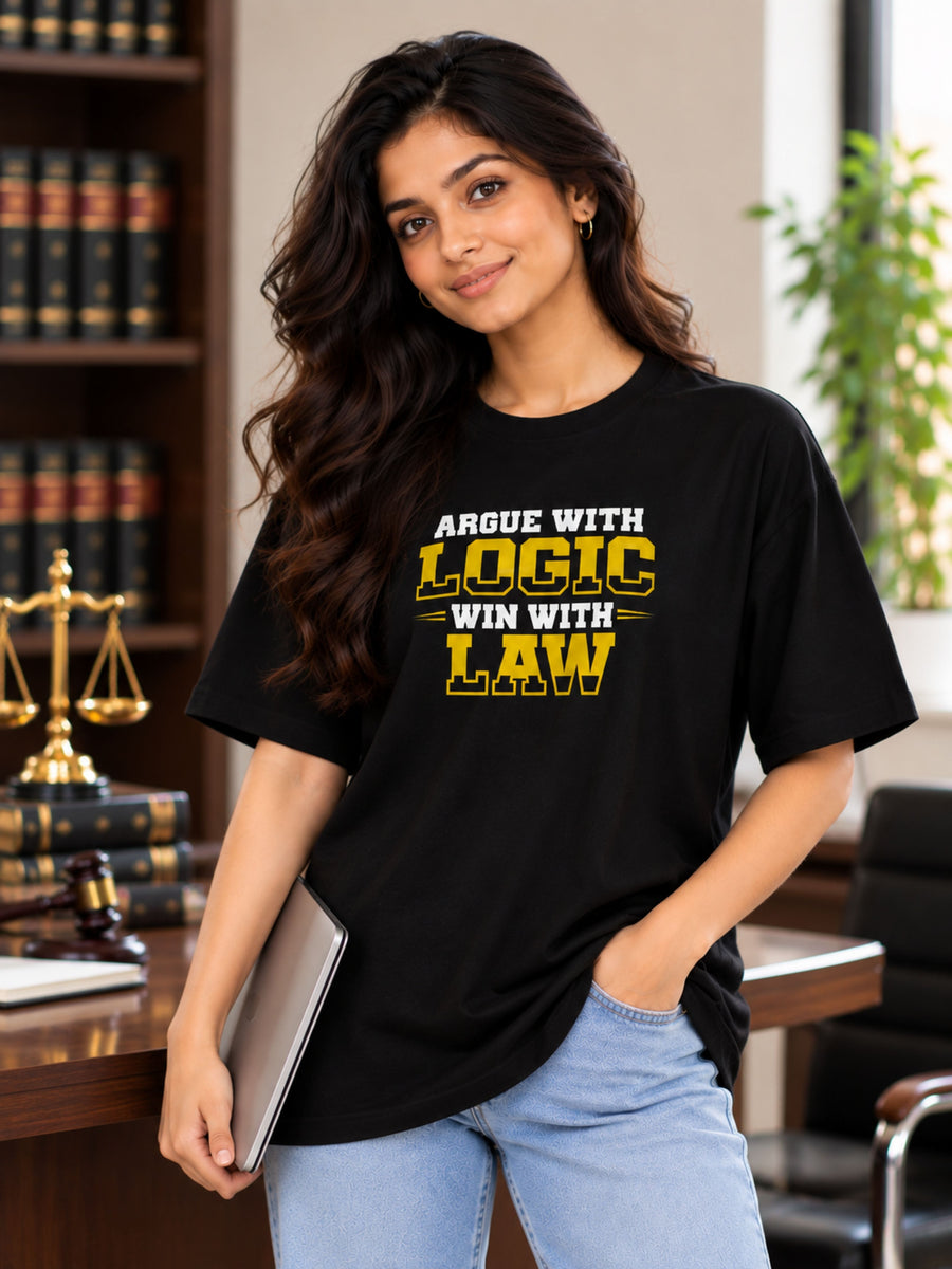 Lawyer | Argue With Logic. Win With Law | Oversized Quirky T-Shirt For Women
