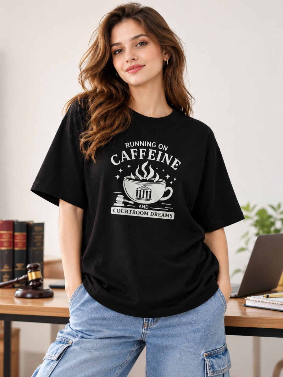 Judicial Intern | Running On Caffeine And Courtroom Dreams | Oversized T-Shirt For Women