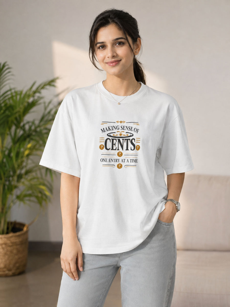 Chartered Accountant | Making Sense Of Cents, One Entry At A Time | Oversized T-shirt For Women
