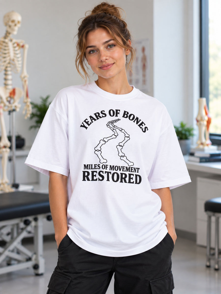 Orthopedician | Years of Bones, Miles of Movement Restored. | Oversized fit Tshirt