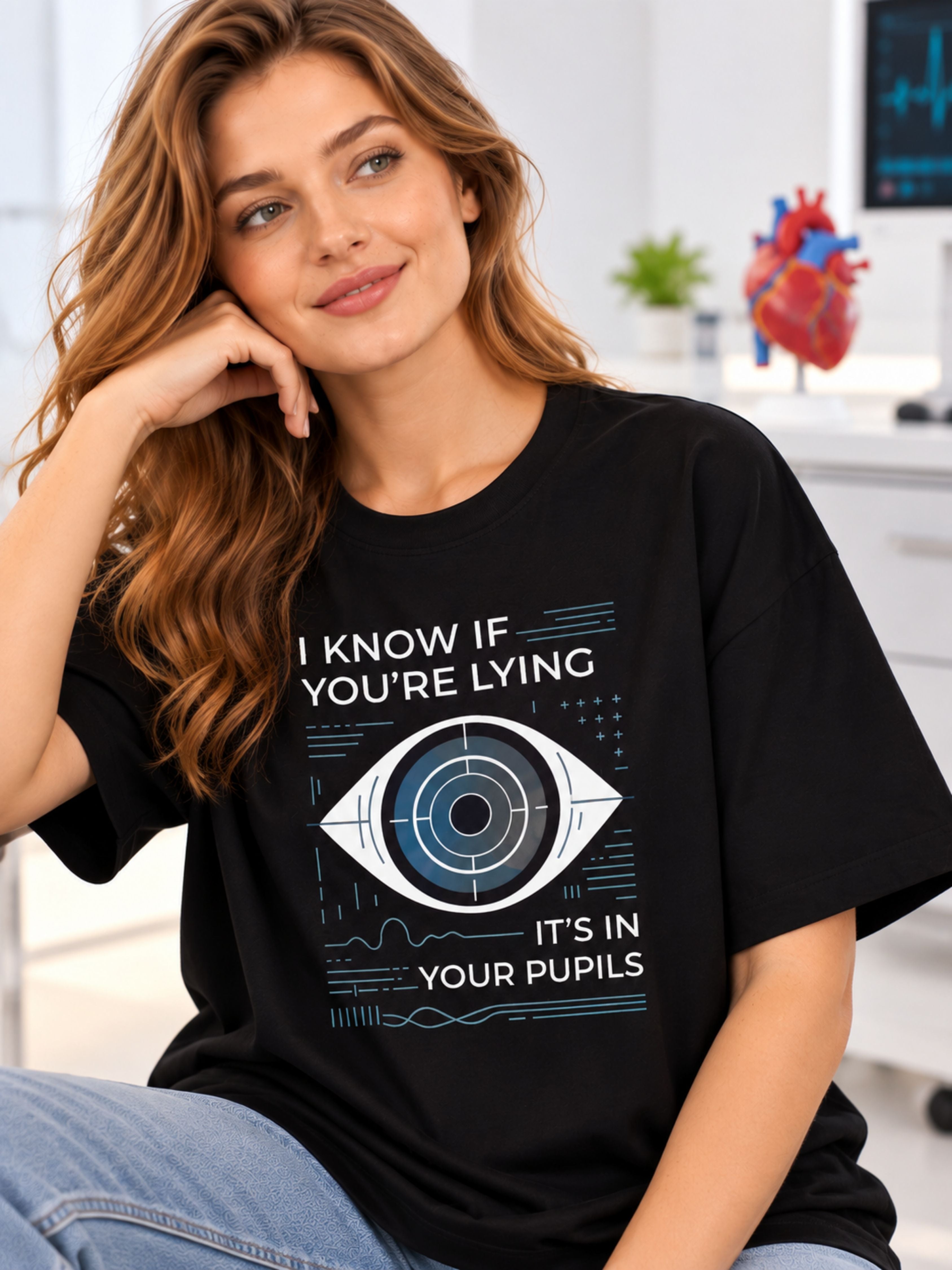 Opthalmologist | I Know If You're Lying - It's In Your Pupils | Oversized T-Shirt For Women