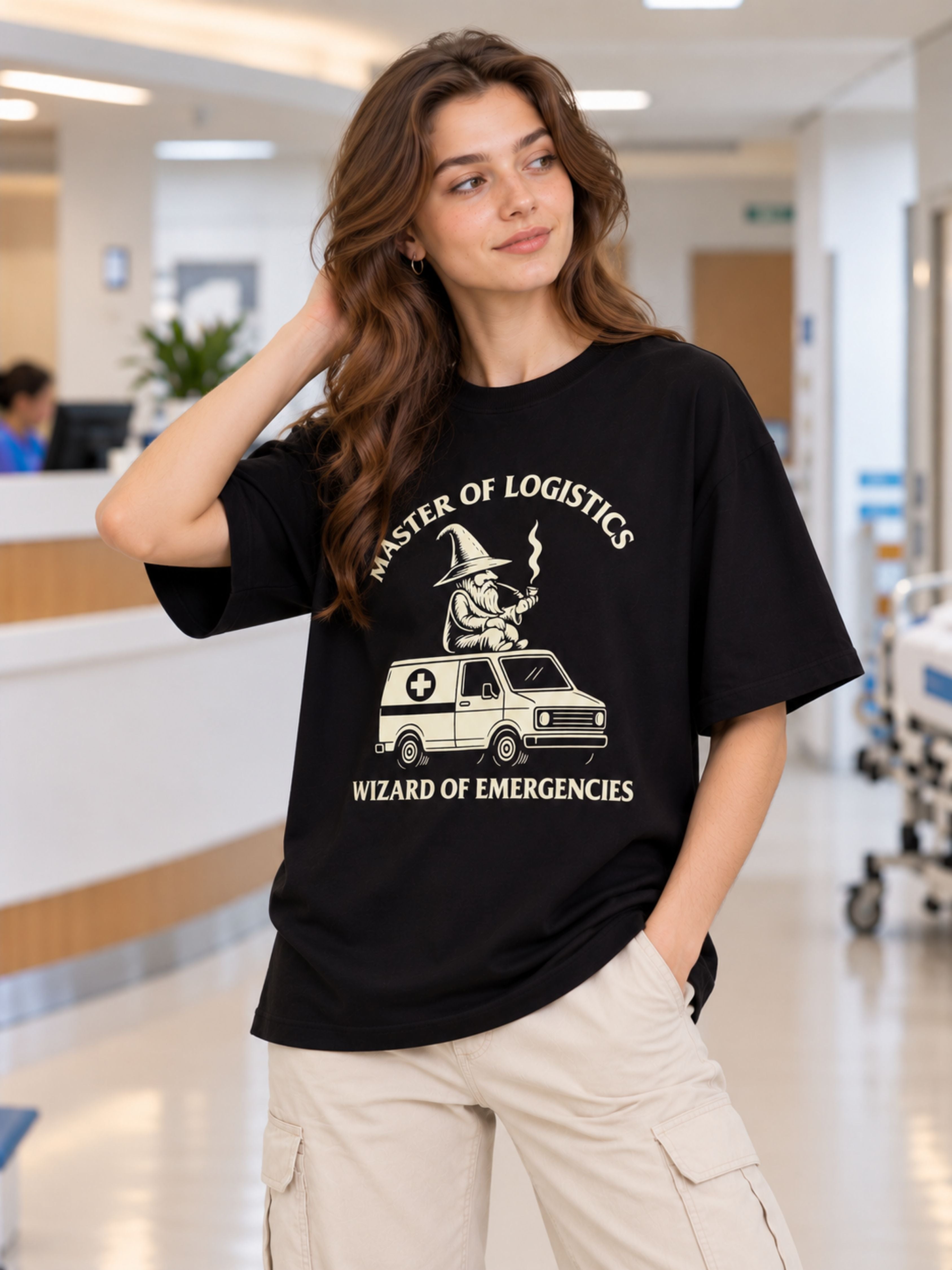 Hospital Administrator | Master Of Logistics. Wizard Of Emergencies | Oversized Tshirt For Women