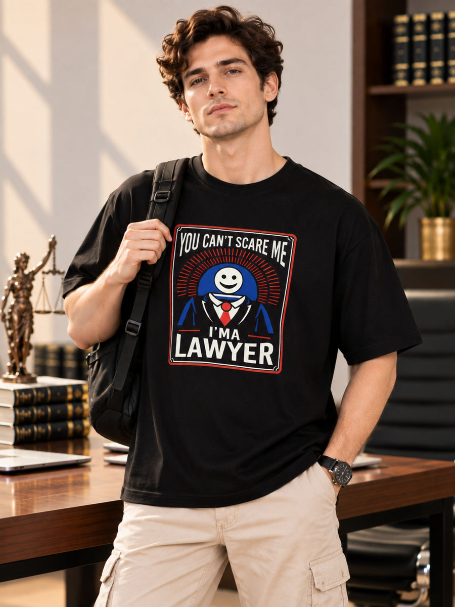 Lawyer | You Can't Scare Me. I'm A Lawyer | Oversized T-Shirt For Men