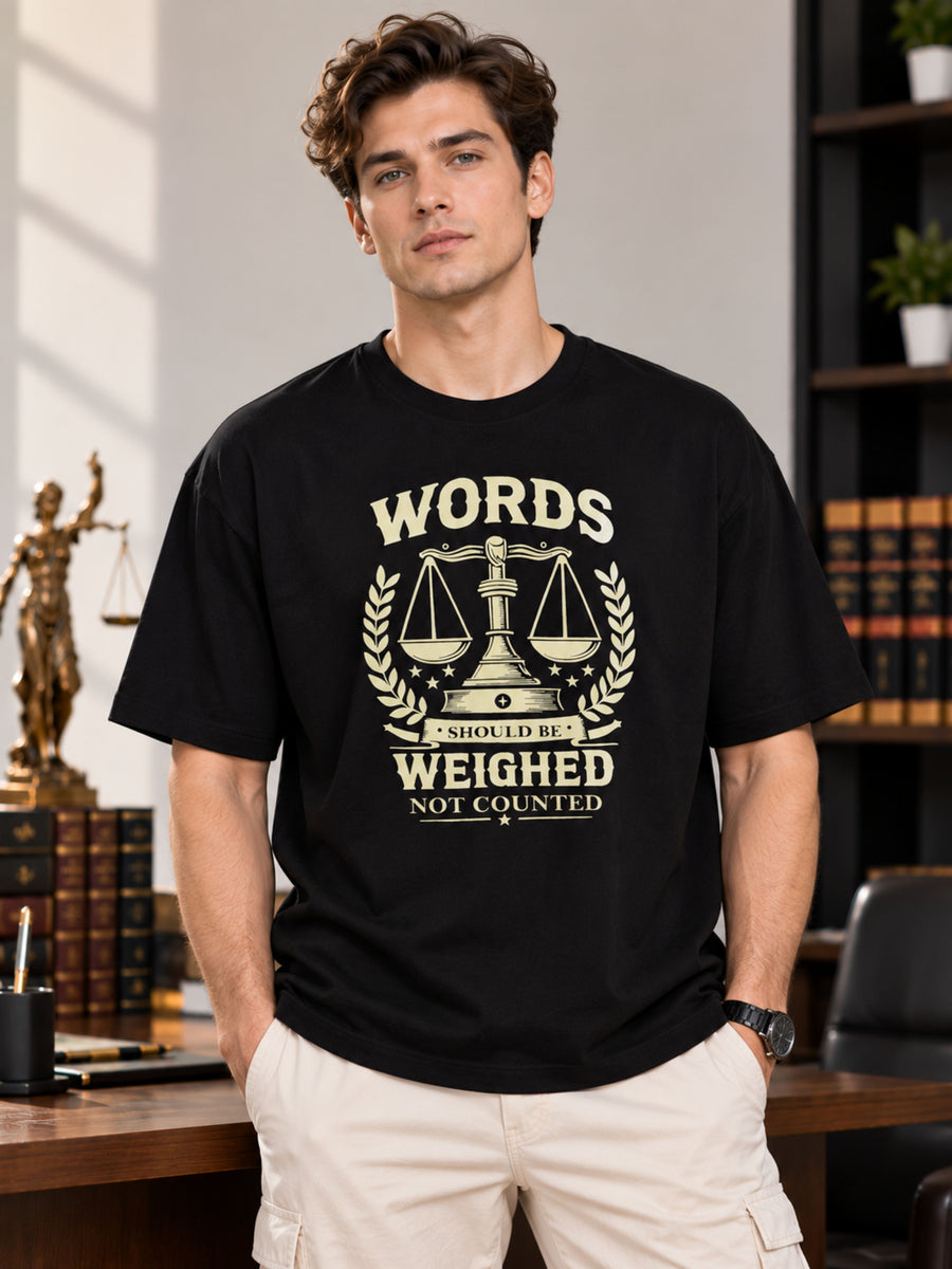 Lawyer | Words Should Be Weighed Not Counted | Oversized T-Shirt For Men