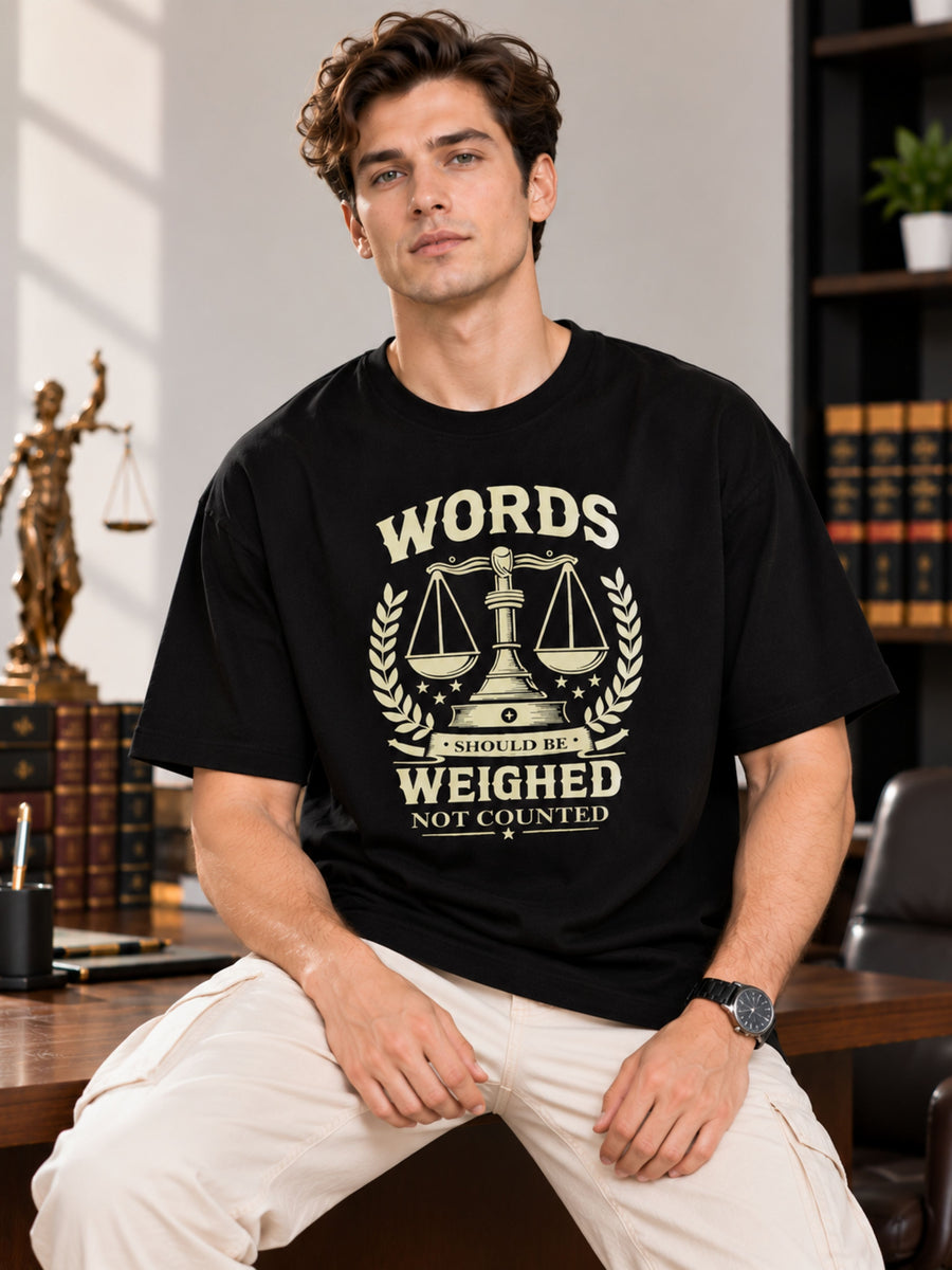 Lawyer | Words Should Be Weighed Not Counted | Oversized T-Shirt For Men
