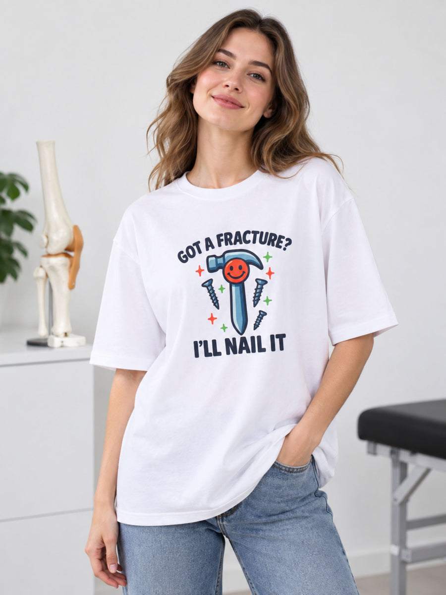 Orthopedician | Got a Fracture? I’ll Nail It | Oversized fit Tshirt