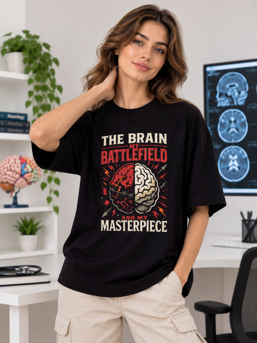 Neurologist | The Brain - My Battlefield and My Masterpiece. | Oversized fit Tshirt