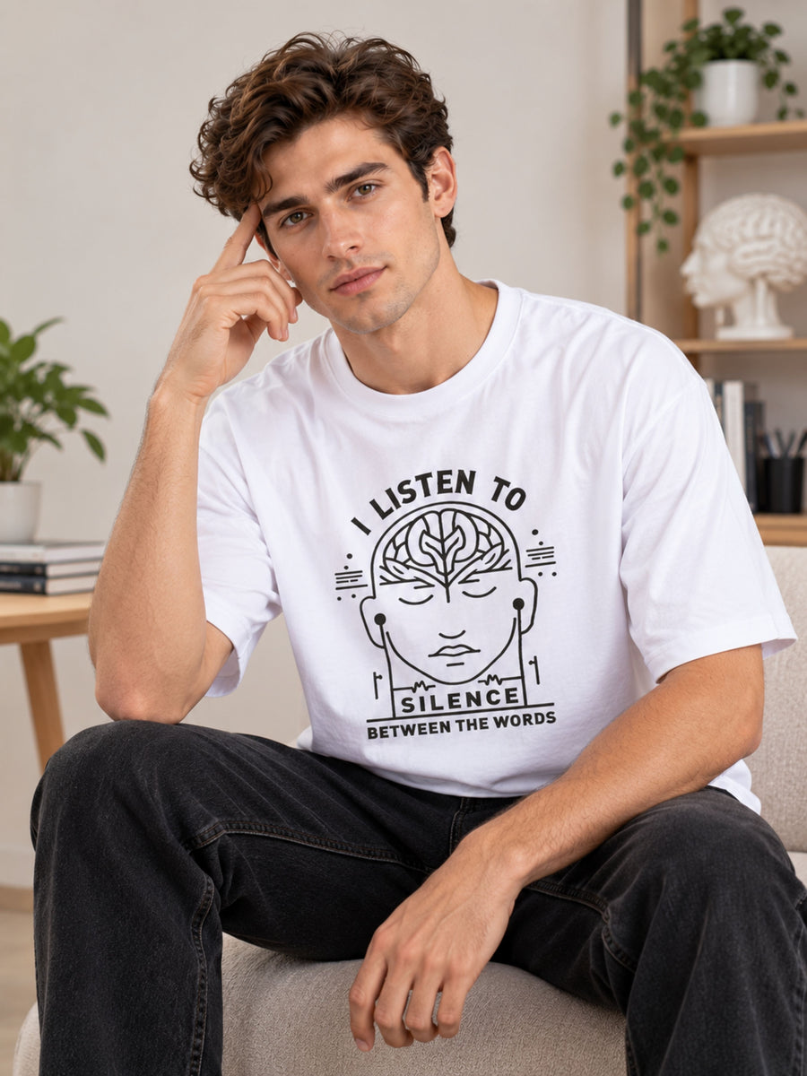 Psychiatrist | I Listen To Silence Between The Words | Oversized Tshirt For Men