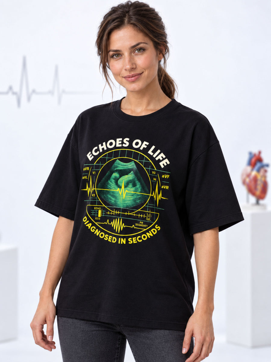 Cardiologist | Echoes Of Life, Diagnosed In Seconds | Oversized Graphic Tshirt For Women