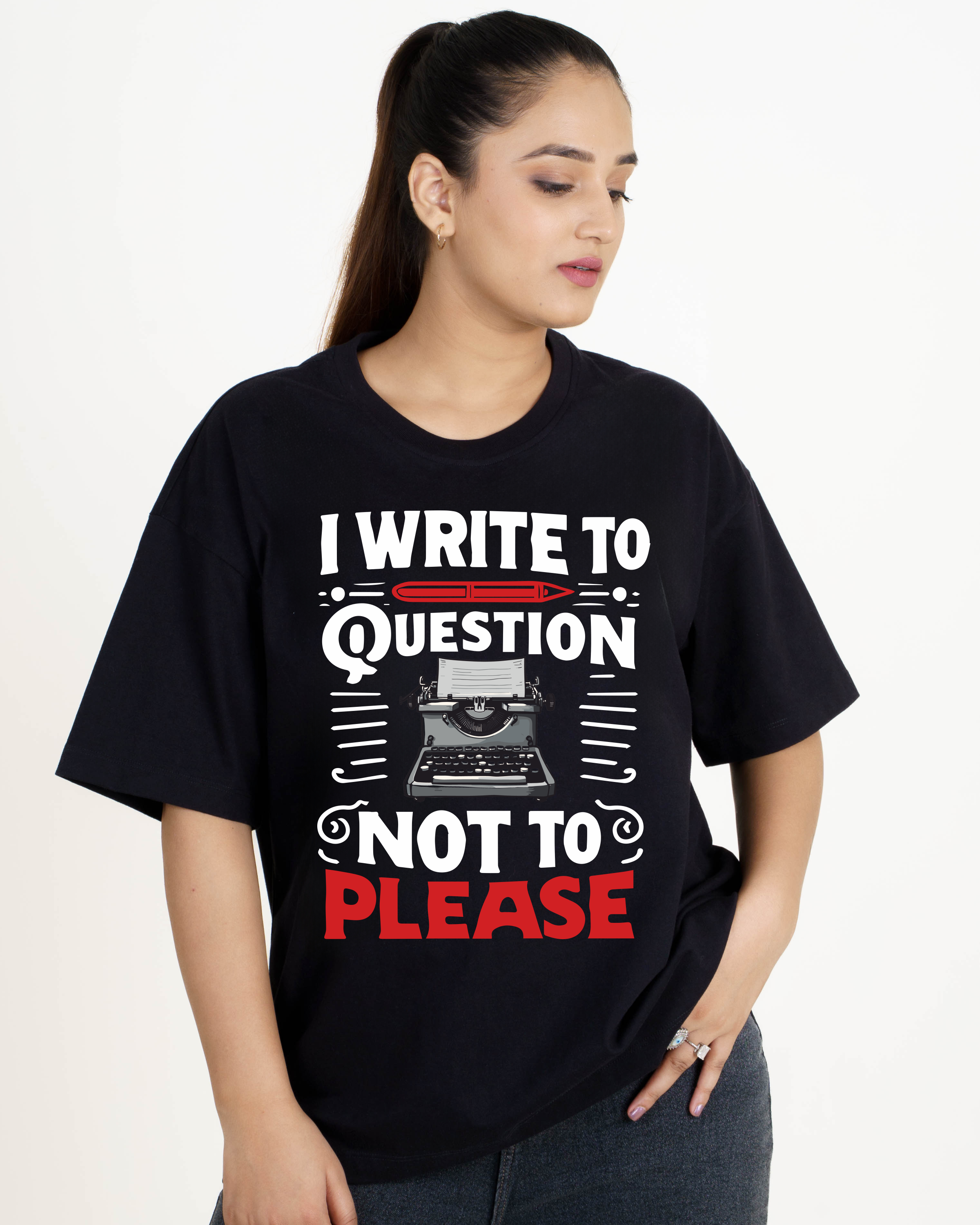 Journalists | I write to question, not to please | Oversized fit Tshirt
