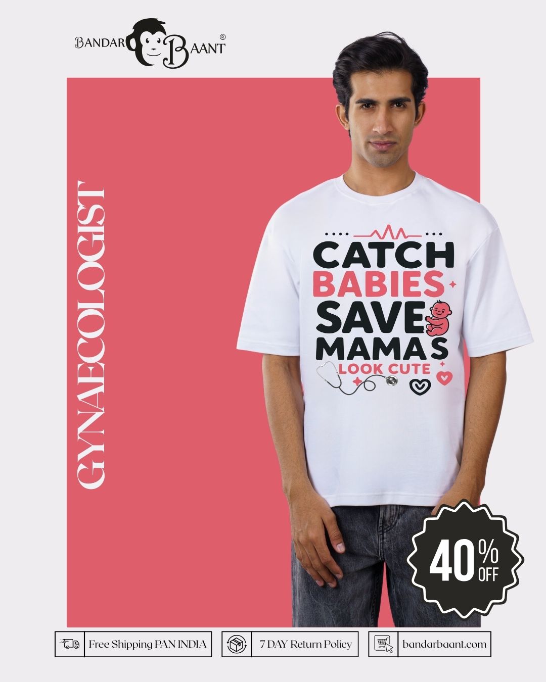 Gynaecologist | Catch Babies. Save Mamas. Look Cute | Oversized fit Tshirt