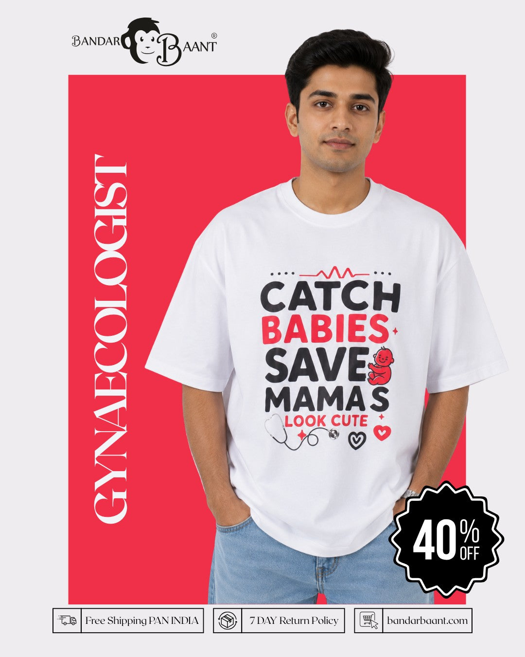 Gynaecologist | Catch Babies. Save Mamas. Look Cute | Oversized Funky T Shirt For Men