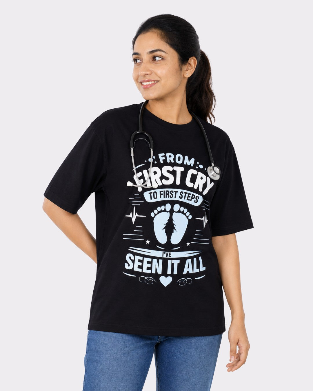 Paediatrician | From First Cry to First Steps - I’ve Seen It All | Oversized fit Tshirt
