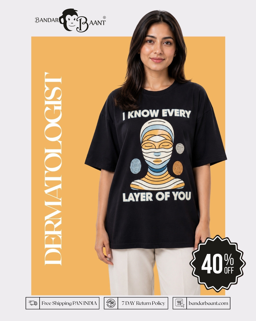Dermatologist | I Know Every Layer Of You | Oversized Creative Quote Tshirt For Women