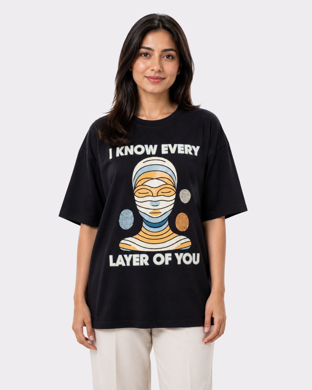 Dermatologist | I Know Every Layer Of You | Oversized Creative Quote Tshirt For Women