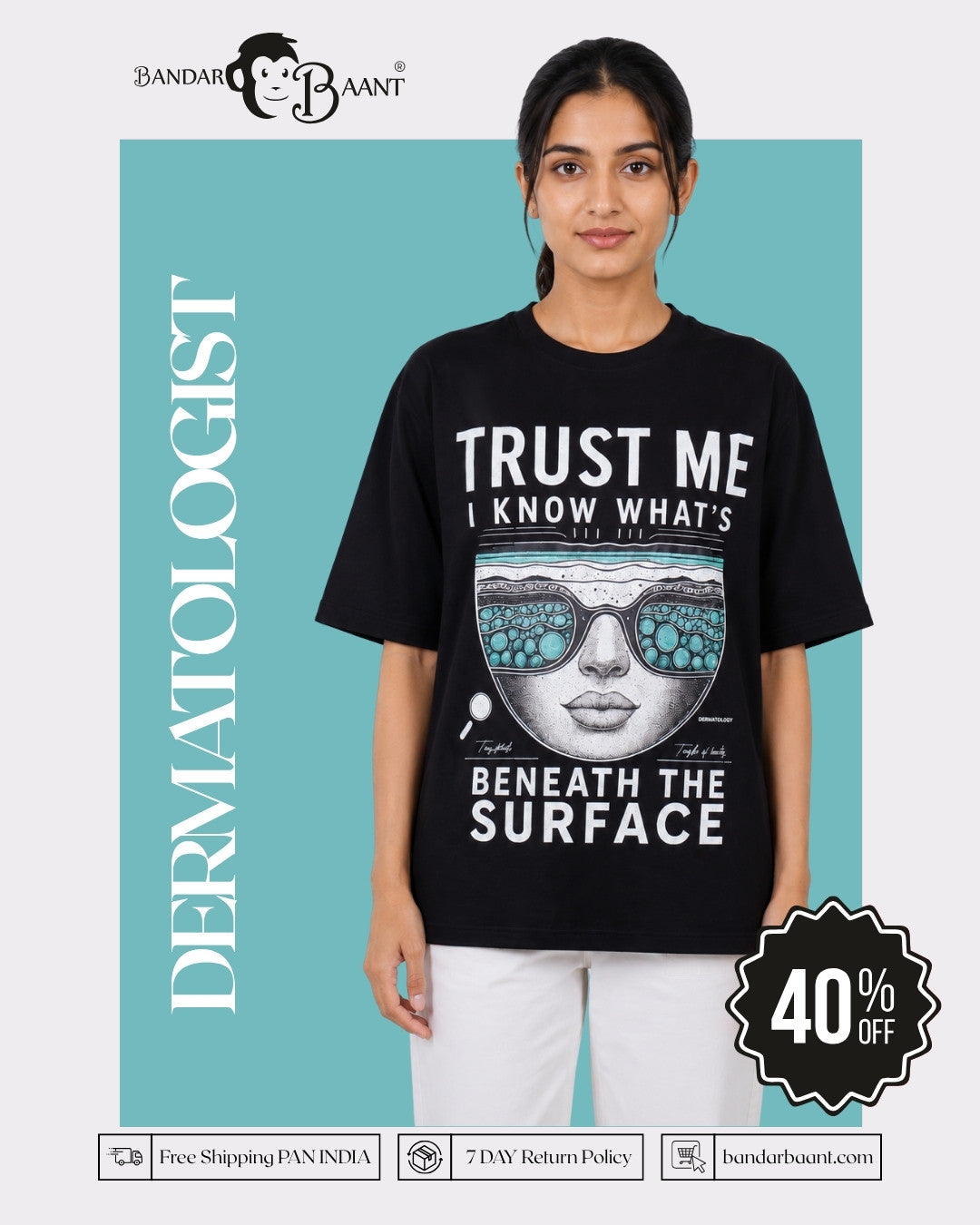 Dermatologist  | Trust Me, I Know What’s Beneath the Surface | Oversized fit Tshirt For Women