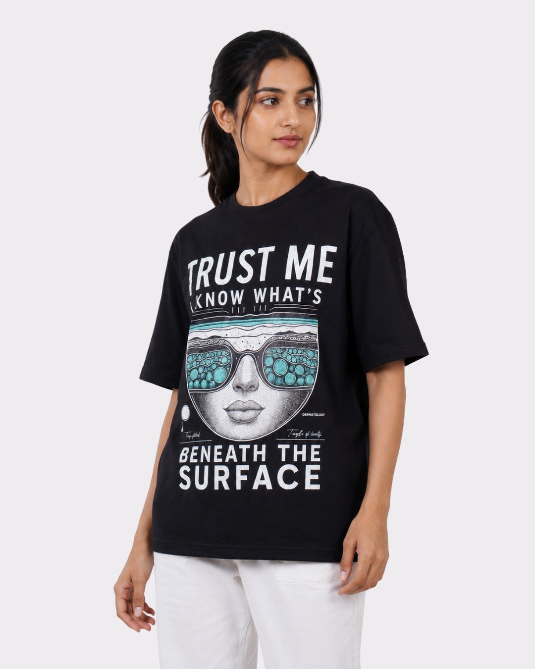 Dermatologist  | Trust Me, I Know What’s Beneath the Surface | Oversized fit Tshirt For Women