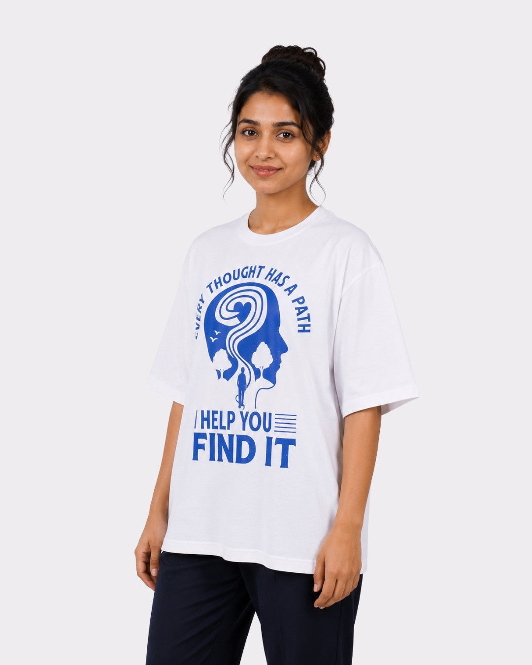 Psychiatrist | Every Thought Has a Path. I Help You Find It | Oversized fit Tshirt For Women