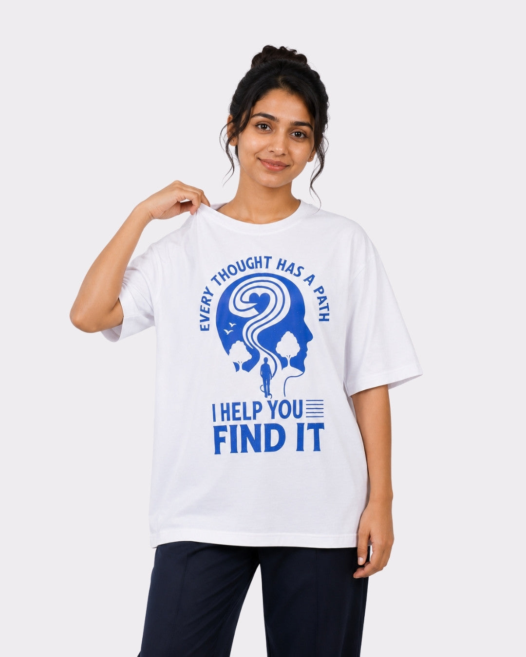 Psychiatrist | Every Thought Has a Path. I Help You Find It | Oversized fit Tshirt For Women