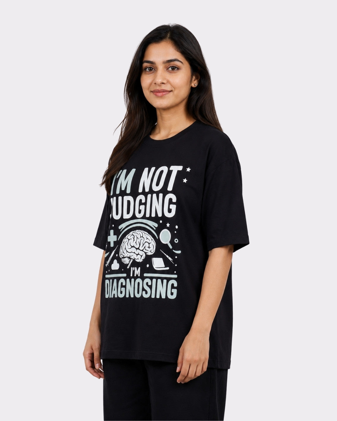 Psychiatrist  | I’m Not Judging… I’m Diagnosing | Oversized fit Tshirt For Women