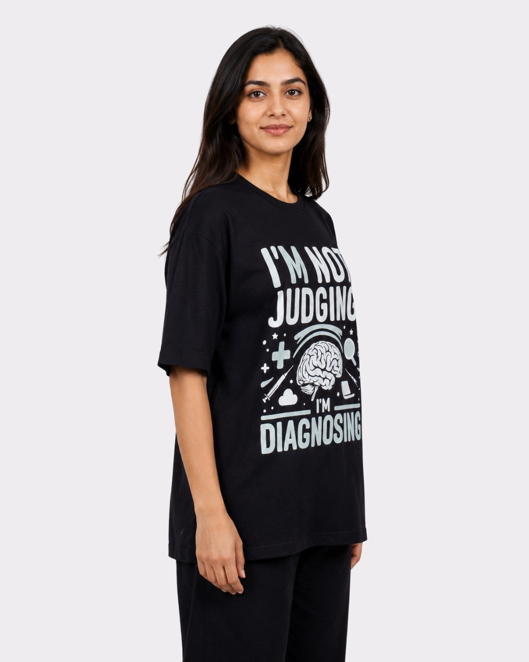 Psychiatrist  | I’m Not Judging… I’m Diagnosing | Oversized fit Tshirt For Women