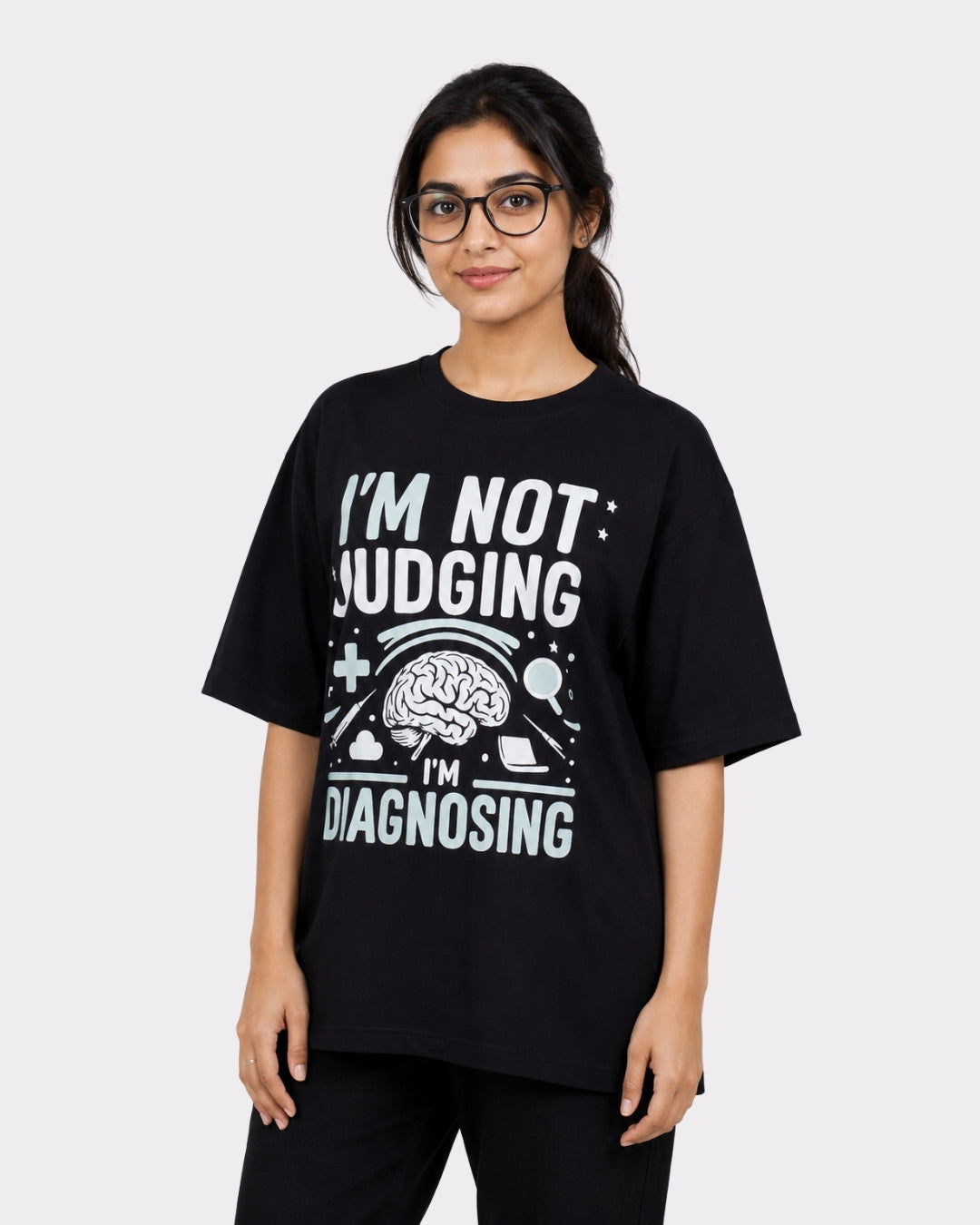 Psychiatrist  | I’m Not Judging… I’m Diagnosing | Oversized fit Tshirt For Women