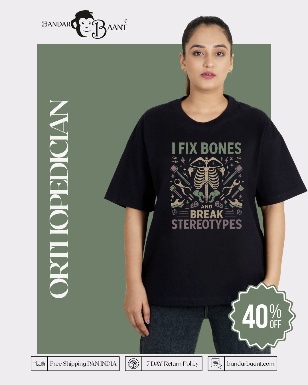Orthopedician | I Fix Bones and Break Stereotypes | Oversized fit Tshirt
