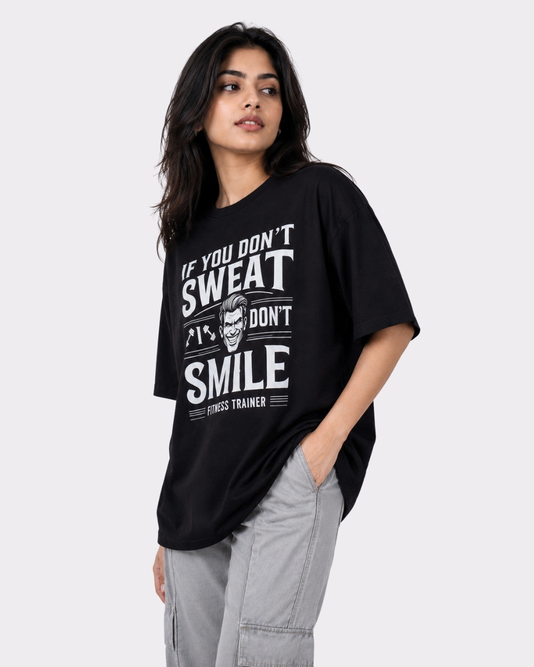 Fitness Trainer | If you don't sweat, I don't smile | Oversized Trendy T-shirt For Women