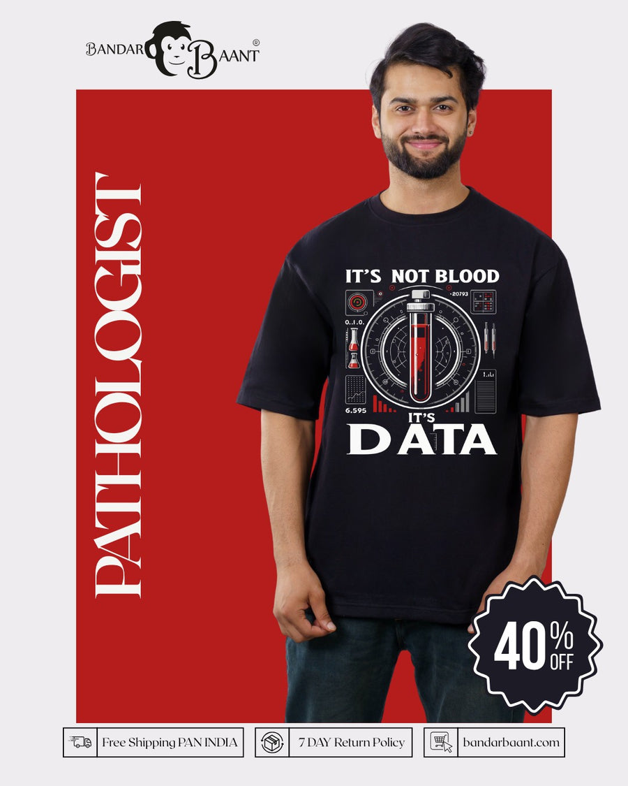 Pathologist | It’s not blood. It’s data | Oversized fit Tshirt
