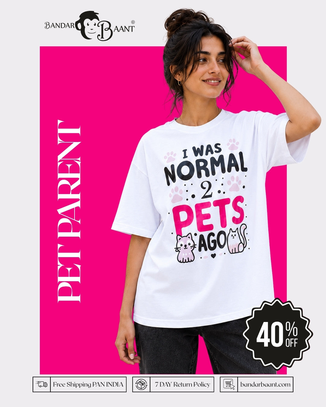 Pet Parent | I Was Normal 2 Pets Ago | Oversized Tshirt For Women