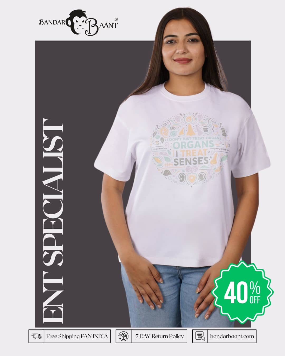ENT Specialist | I Don't Just Treat Organs - I Treat Senses | Oversized Trendy Tshirt For Women