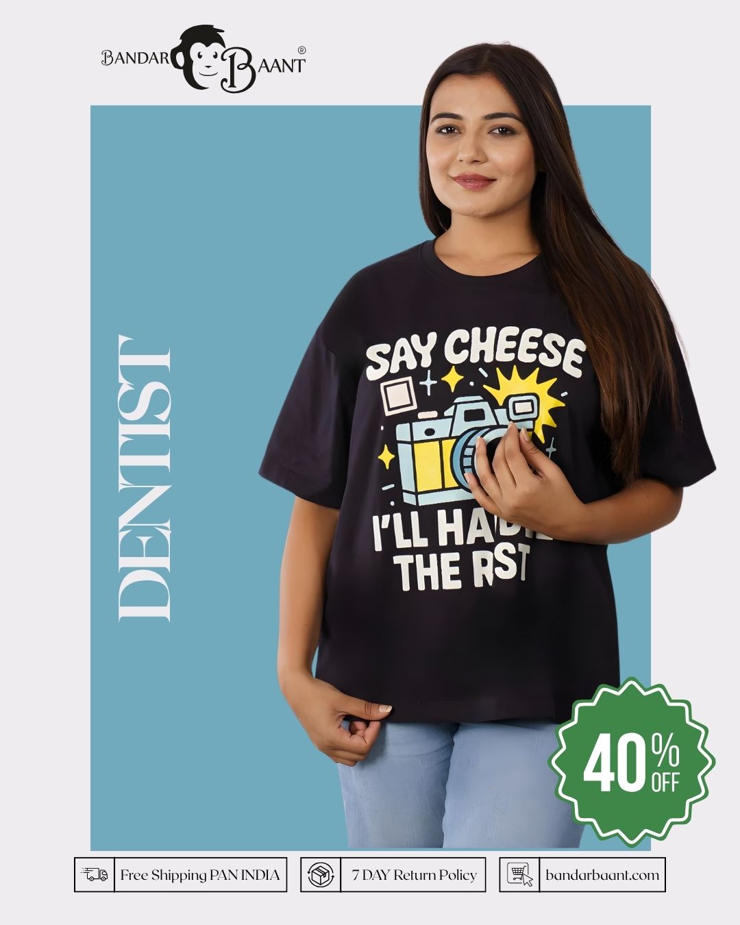 Dentist | Say Cheese. I’ll Handle the Rest. | Oversized fit Tshirt