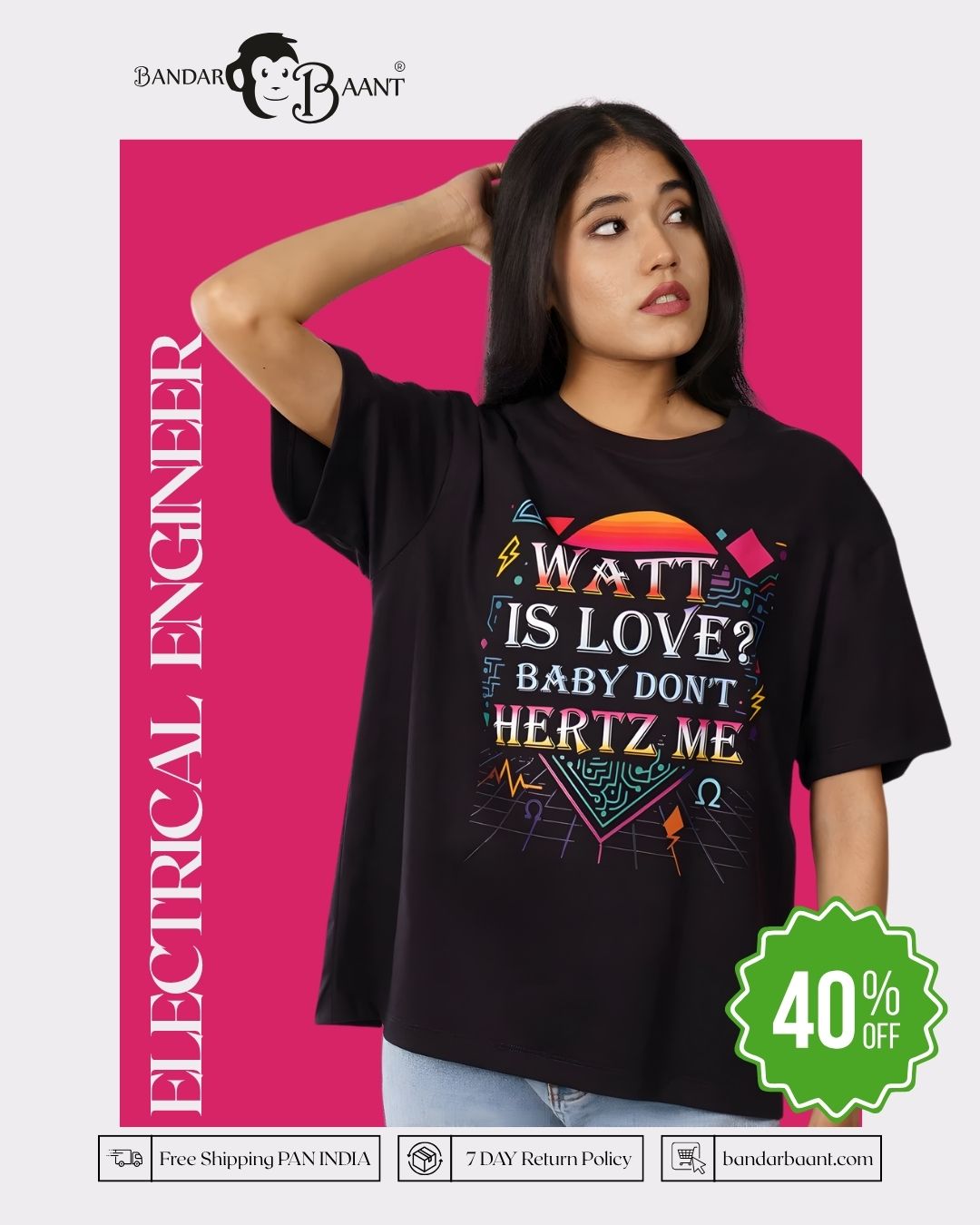 Electrical Engineer | Watt is Love? Baby Don’t Hertz Me | Oversized fit Tshirt
