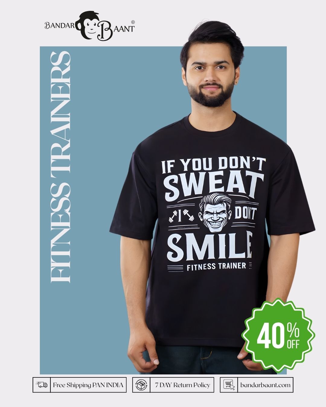 Fitness Trainers | If you don’t sweat, I don’t smile | Oversized fit Tshirt