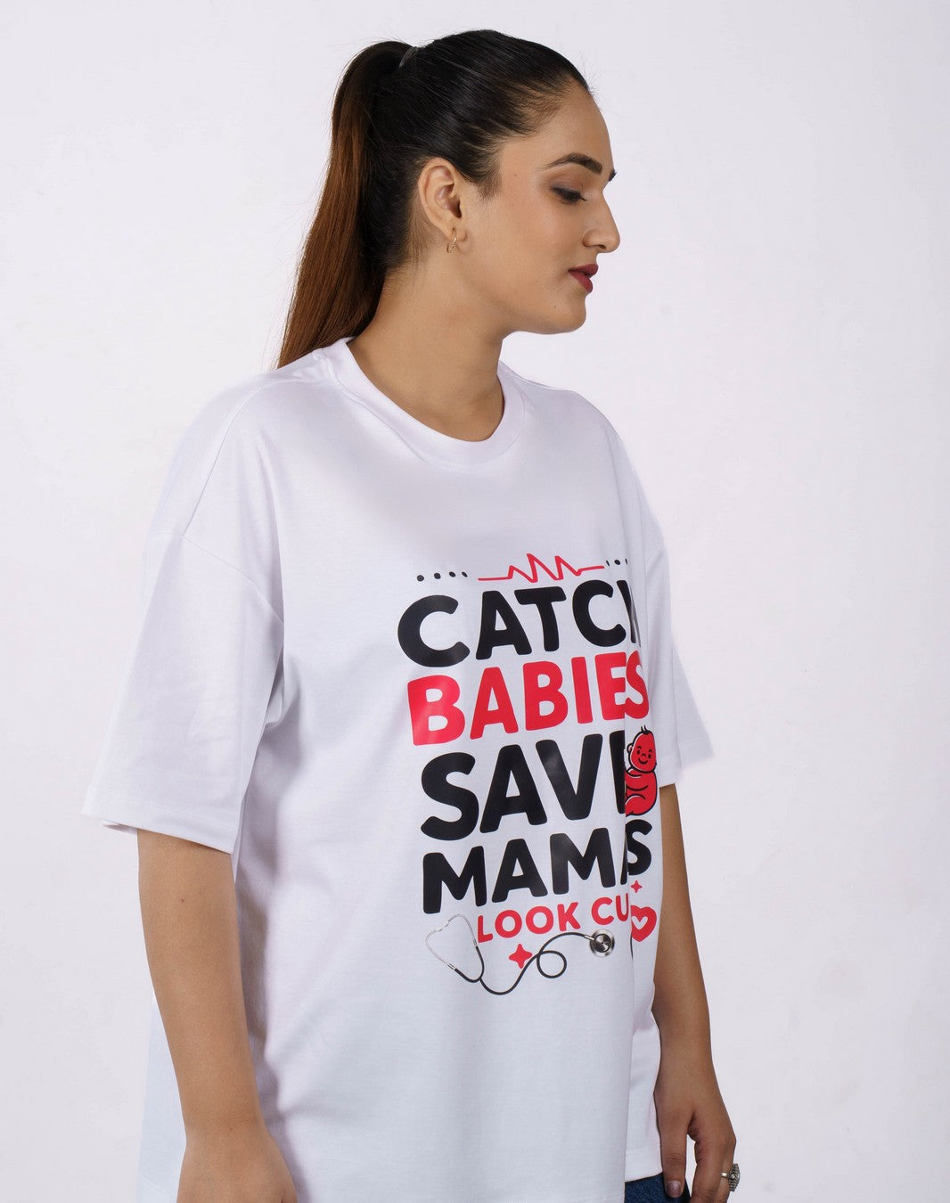 Gynaecologist | Catch Babies. Save Mamas. Look Cute | Oversized fit Tshirt
