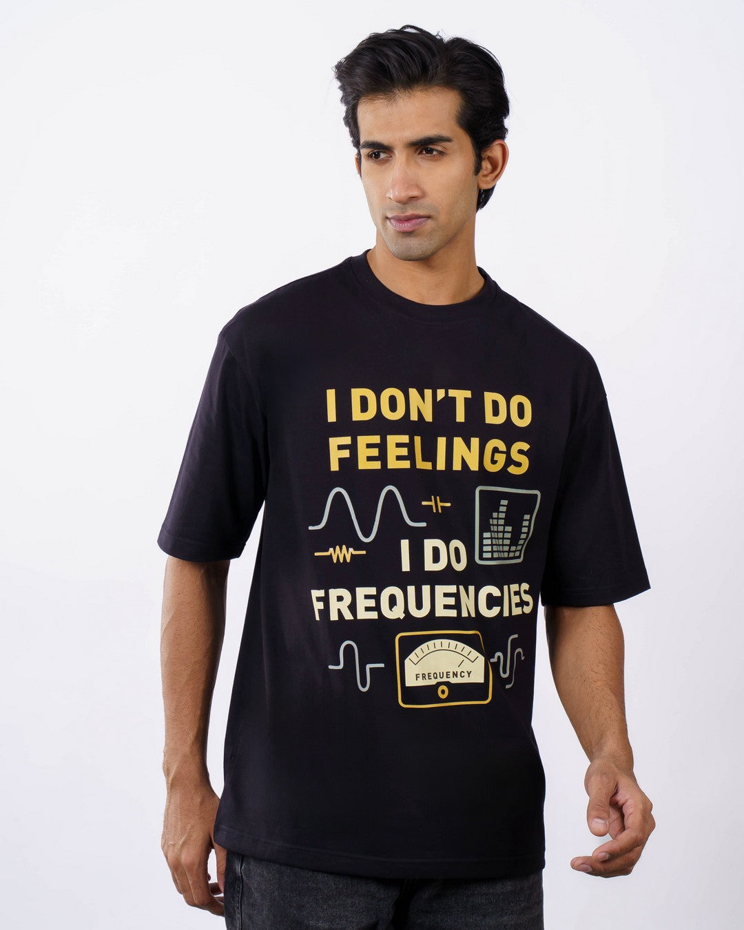 Electrical Engineer | I don’t do feelings. I do frequencies | Oversized fit Tshirt