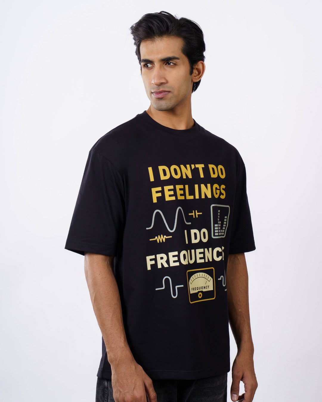 Electrical Engineer | I don’t do feelings. I do frequencies | Oversized fit Tshirt