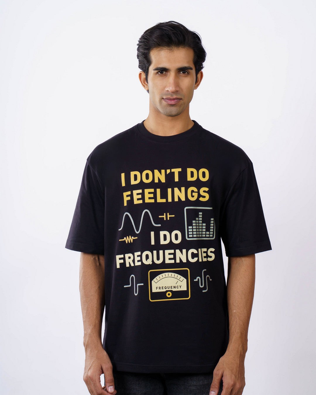 Electrical Engineer | I don’t do feelings. I do frequencies | Oversized fit Tshirt