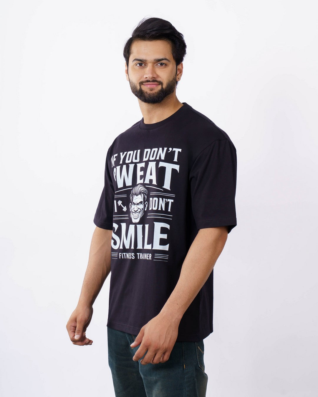 Fitness Trainers | If you don’t sweat, I don’t smile | Oversized fit Tshirt