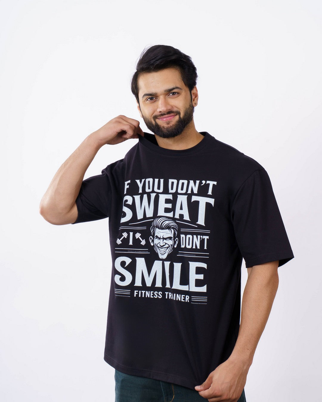 Fitness Trainers | If you don’t sweat, I don’t smile | Oversized fit Tshirt