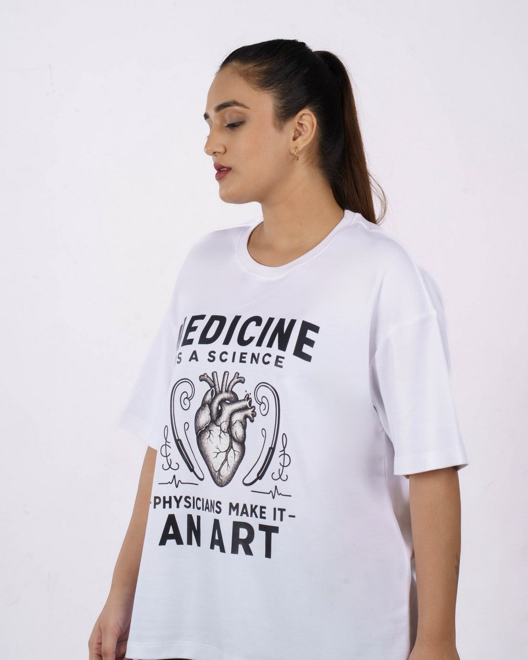 Physician | Medicine is a Science. Physicians Make It an Art | Oversized fit Tshirt