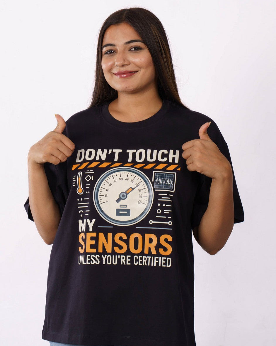 Instrumentation Engineer | Don’t touch my sensors - unless you’re certified | Oversized fit Tshirt