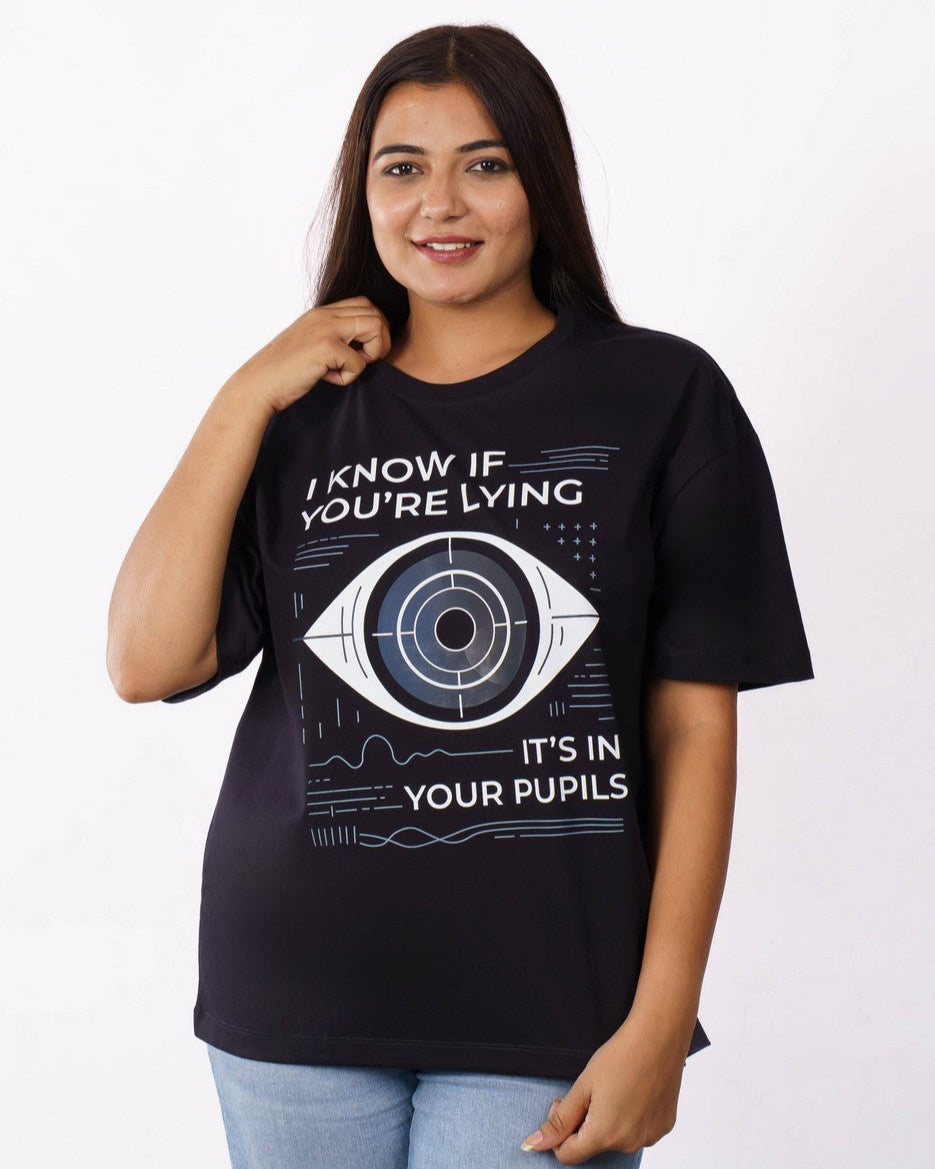 Opthalmologist | I Know if You're Lying - It’s in Your Pupils | Oversized fit Tshirt