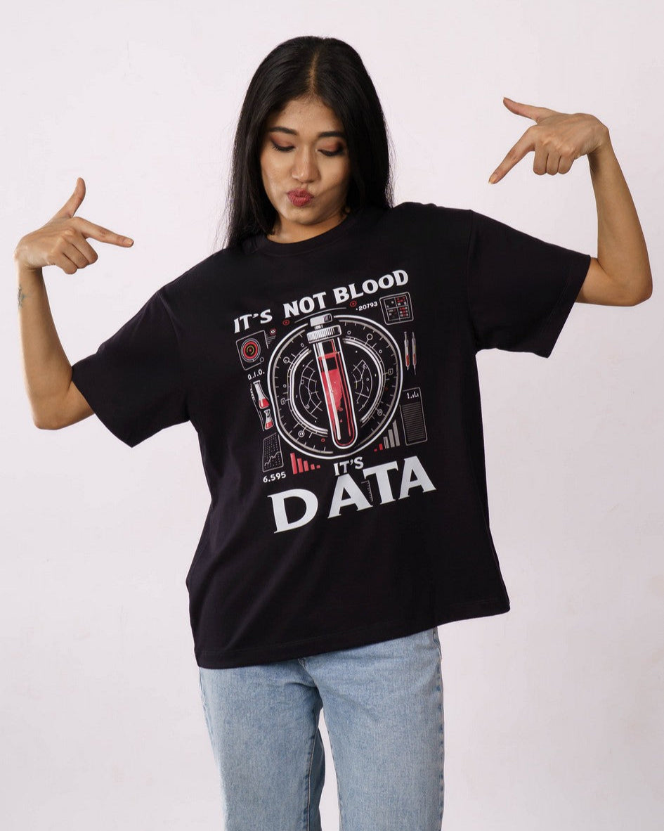 Pathologist | It’s not blood. It’s data | Oversized fit Tshirt