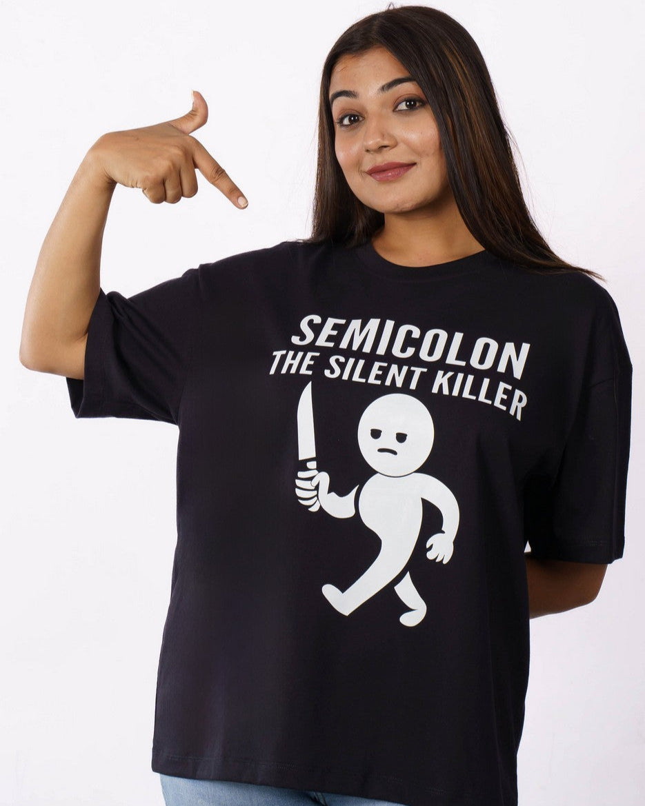 Software Engineer | Semicolon: The Silent Killer | Oversized fit Tshirt