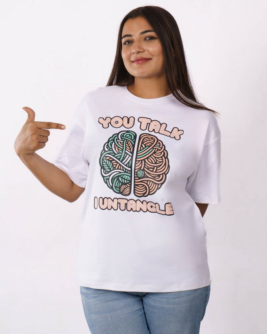 Therapists | You talk. I untangle | Oversized fit Tshirt